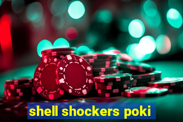 shell shockers poki