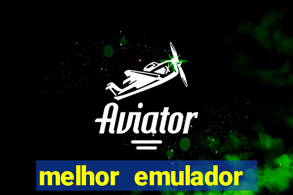melhor emulador para pc fraco