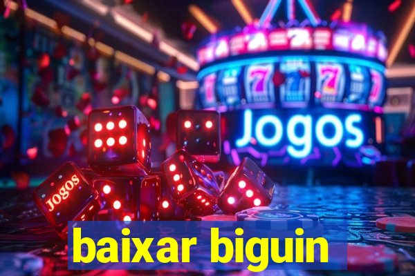 baixar biguin