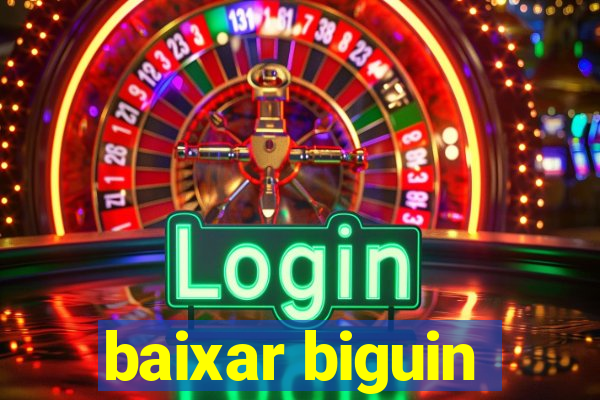 baixar biguin