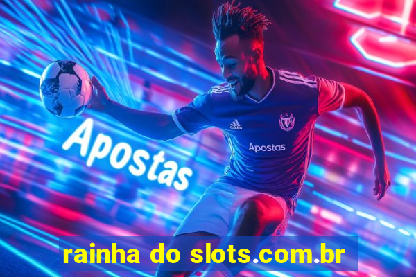 rainha do slots.com.br
