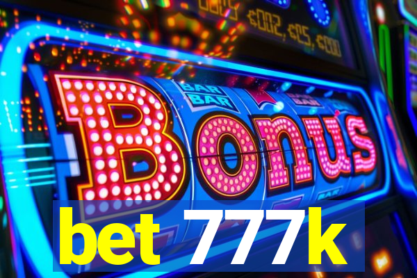 bet 777k
