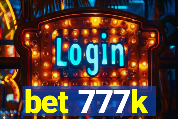 bet 777k