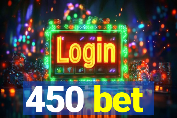 450 bet