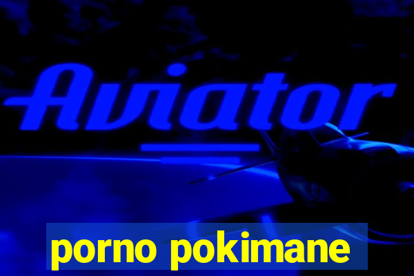 porno pokimane