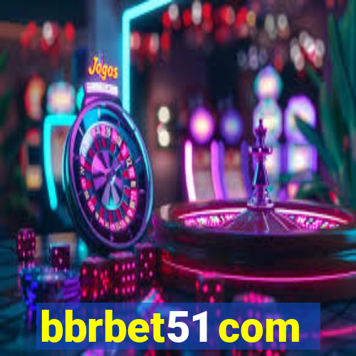 bbrbet51 com