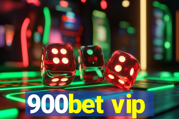 900bet vip
