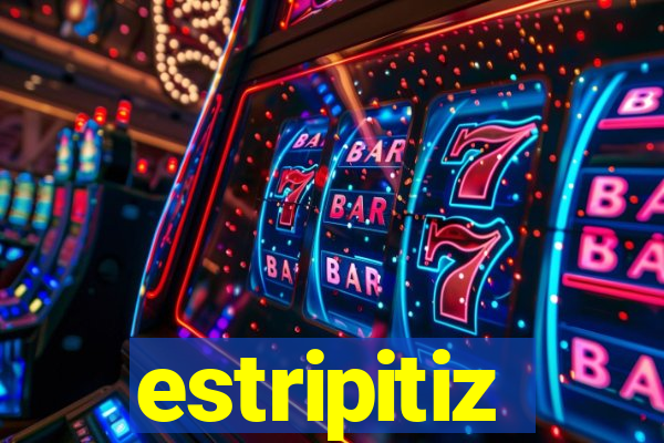 estripitiz
