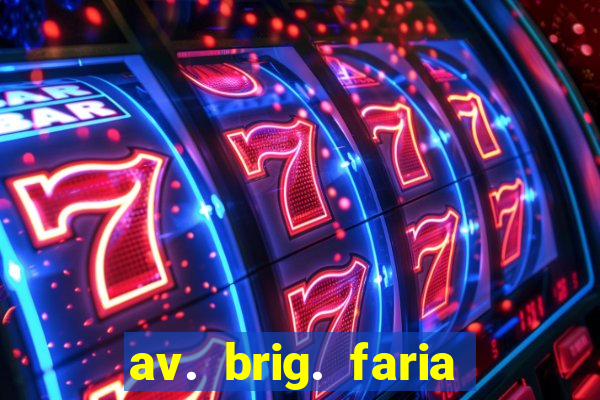 av. brig. faria lima, 4433 - vila nova conceição, são paulo - sp
