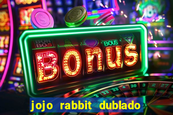 jojo rabbit dublado assistir online