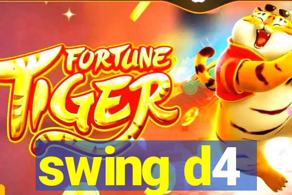 swing d4