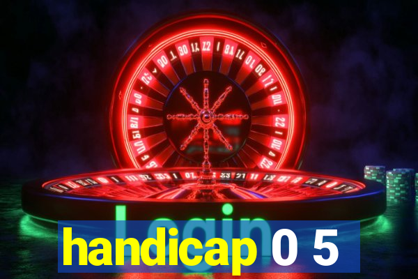 handicap 0 5