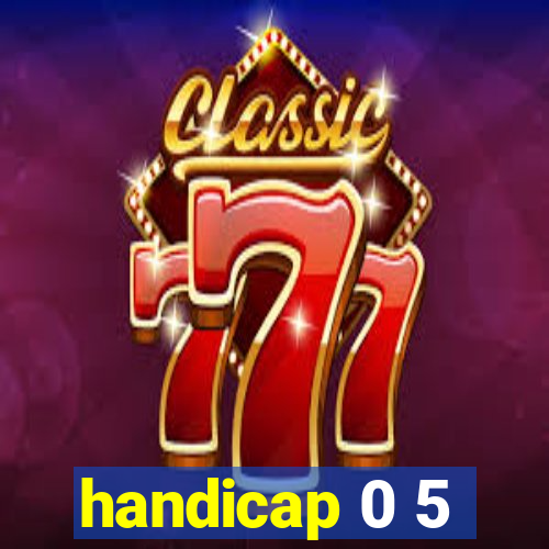 handicap 0 5