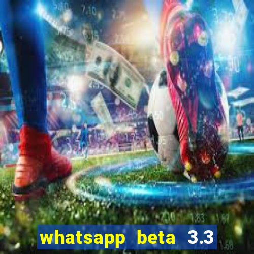 whatsapp beta 3.3 10 instalar