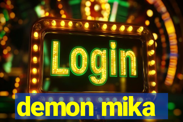 demon mika
