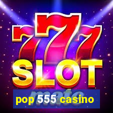 pop 555 casino