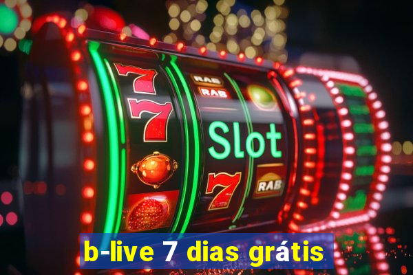 b-live 7 dias grátis