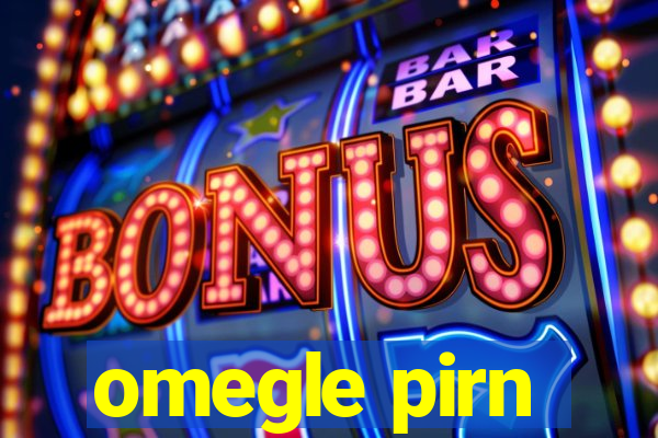 omegle pirn