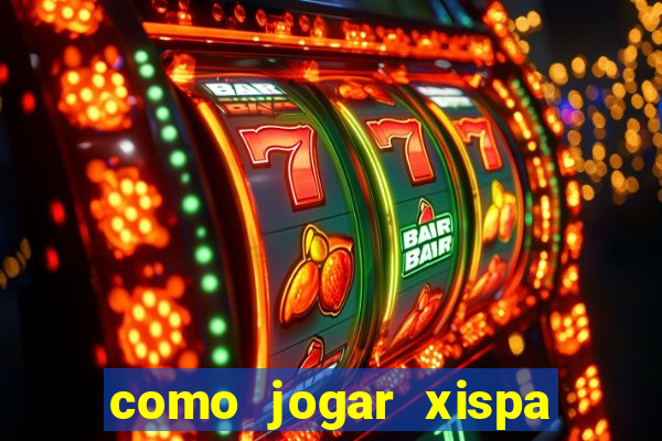 como jogar xispa no jogo do bicho