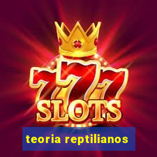 teoria reptilianos