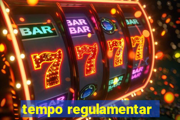 tempo regulamentar