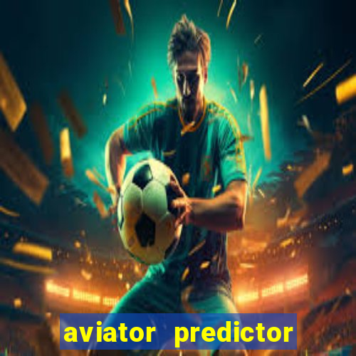 aviator predictor premium apk download