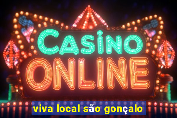 viva local são gonçalo