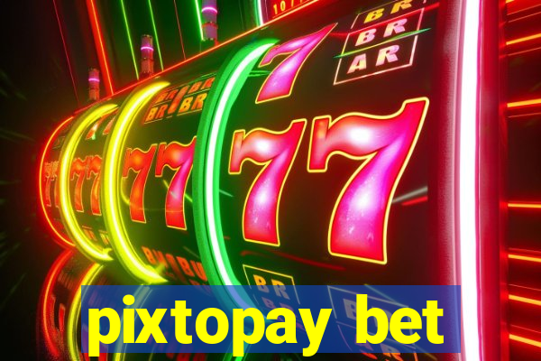 pixtopay bet