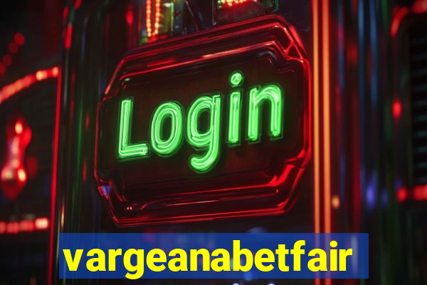 vargeanabetfair