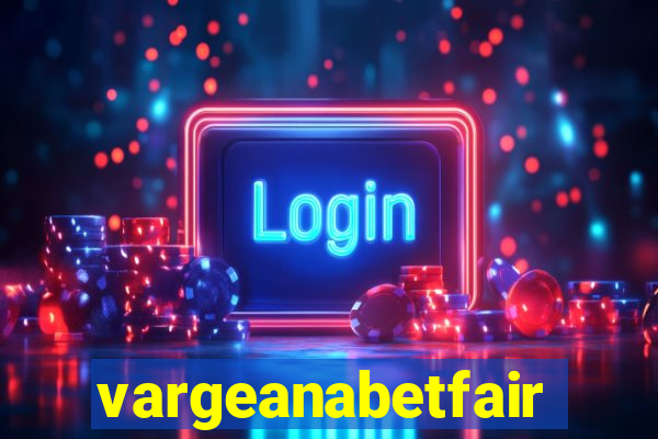vargeanabetfair