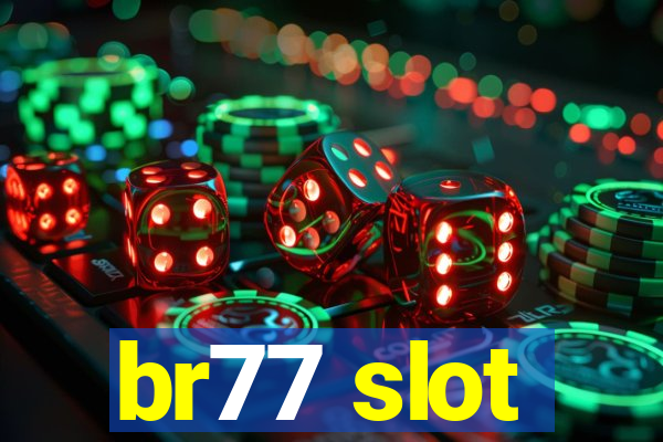 br77 slot