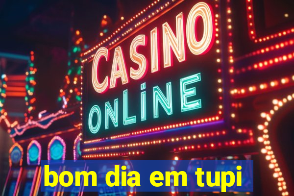 bom dia em tupi