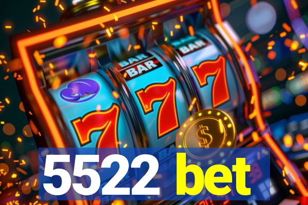 5522 bet
