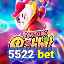 5522 bet