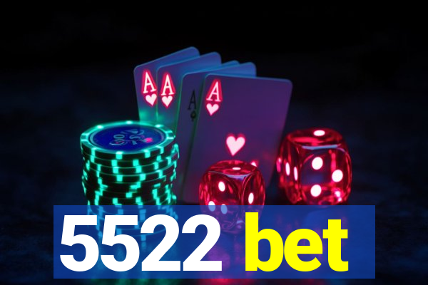5522 bet