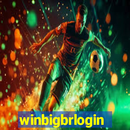 winbigbrlogin
