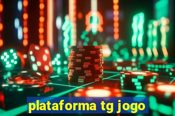 plataforma tg jogo