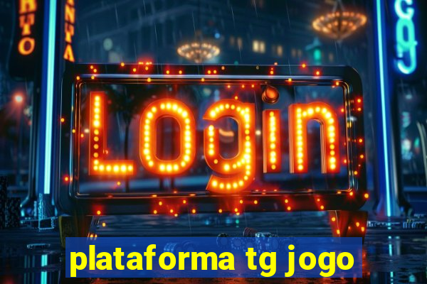 plataforma tg jogo