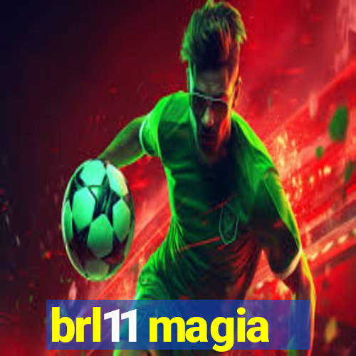 brl11 magia
