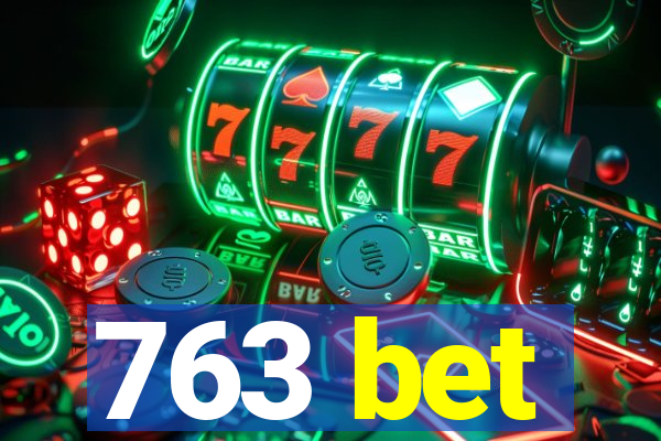 763 bet