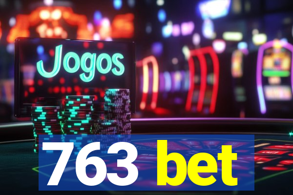 763 bet