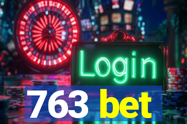 763 bet
