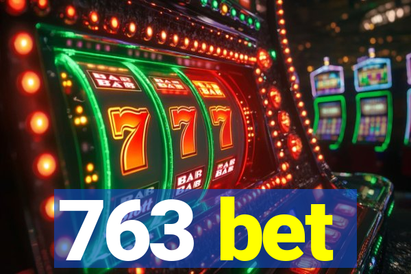 763 bet