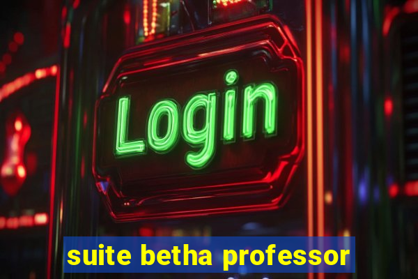 suite betha professor