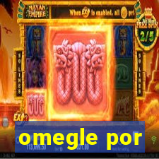 omegle por