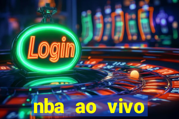 nba ao vivo grátis celular