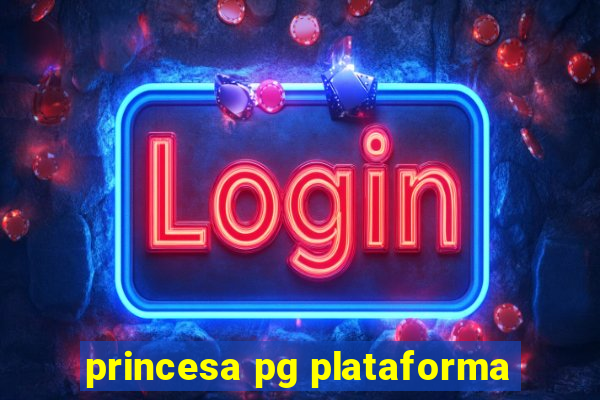 princesa pg plataforma