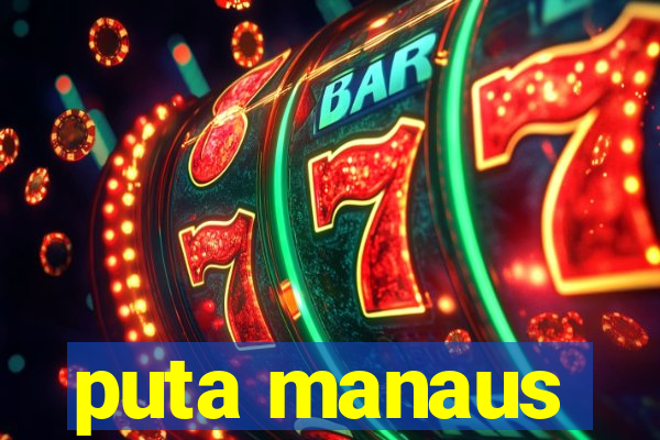 puta manaus