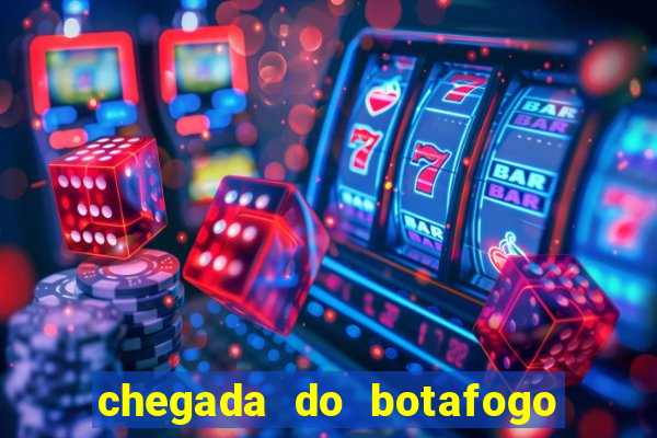 chegada do botafogo no rio de janeiro hoje