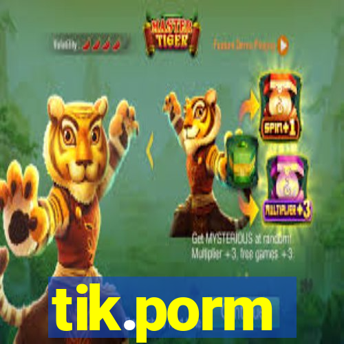 tik.porm